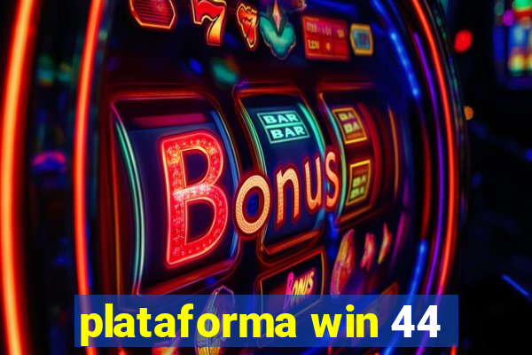 plataforma win 44